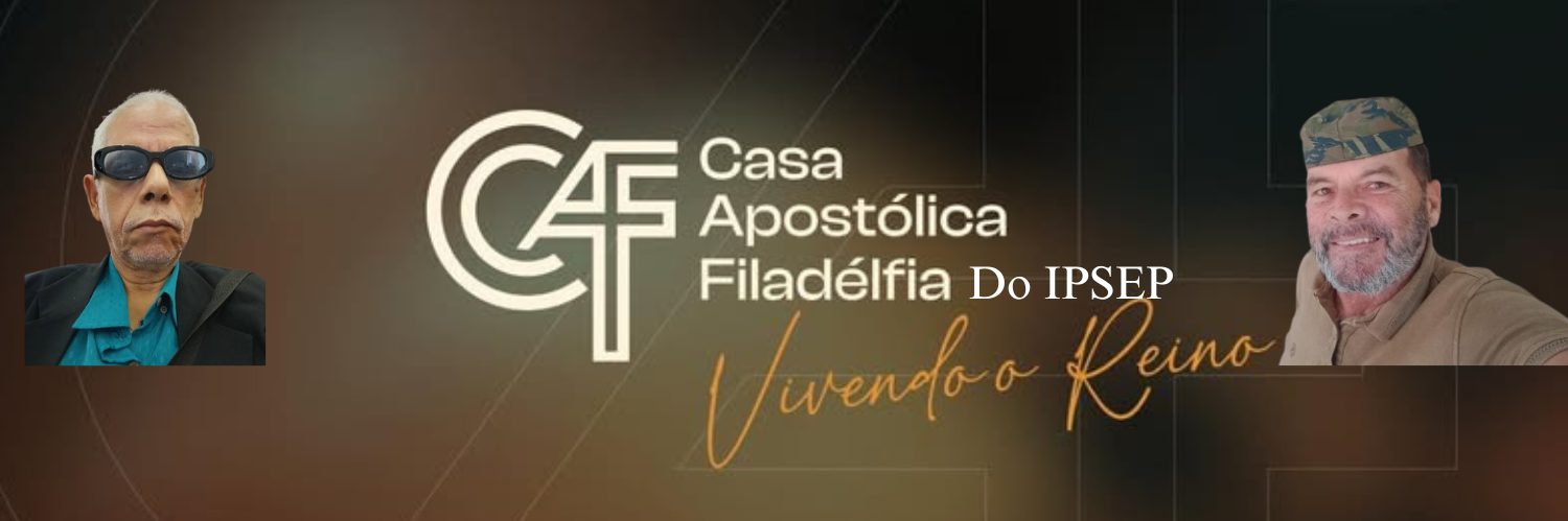 CAF - Casa Apostolica Filadéfia Do IPSEP